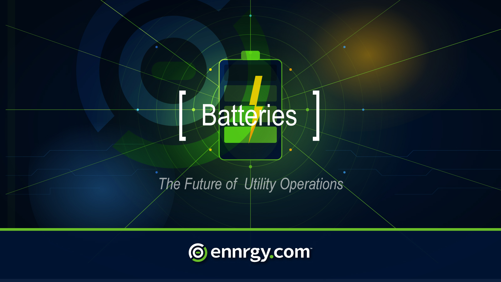 Batteries Are the Future of Utility Operations, by Michael Parrella, CEO of ennrgy.com